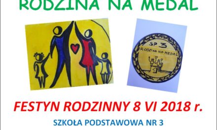 RODZINA NA MEDAL – FESTYN RODZINNY 8 VI 2018 r.