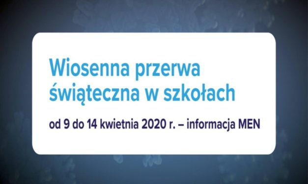 Wiosenna przerwa świąteczna w szkołach od 9 do 14 kwietnia 2020 r.