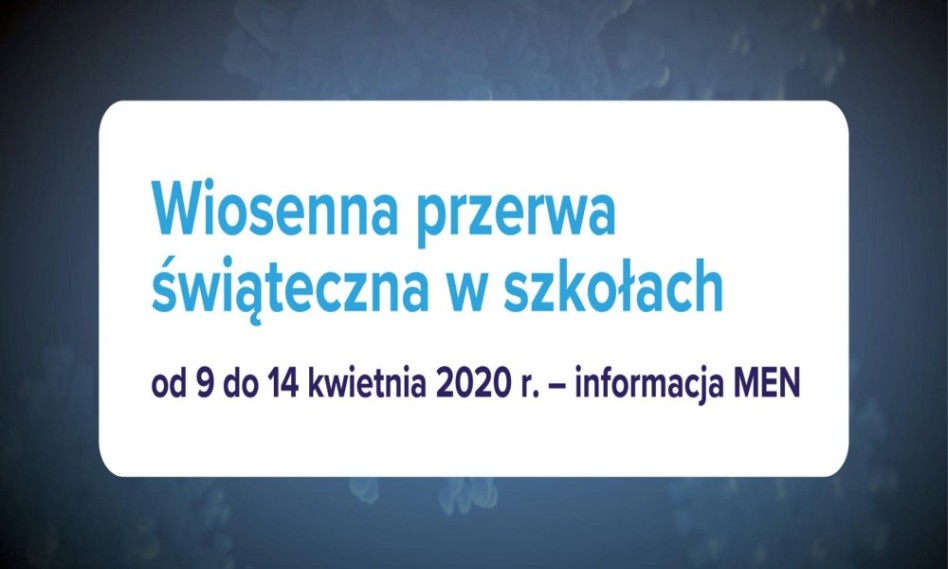 Wiosenna przerwa świąteczna w szkołach od 9 do 14 kwietnia 2020 r.