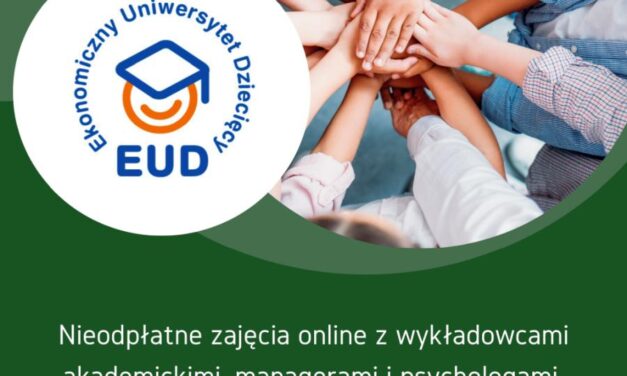 Zapisy na zajęcia online Ekonomicznego Uniwersytetu Dziecięcego w semestrze letnim 2020/2021