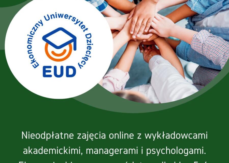 Zapisy na zajęcia online Ekonomicznego Uniwersytetu Dziecięcego w semestrze letnim 2020/2021