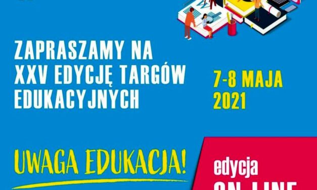 XXV Targi Edukacyjne dla uczniów szkół podstawowych oraz ponadpodstawowych
