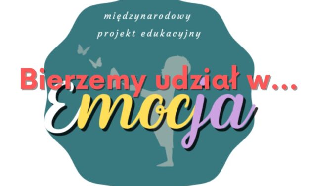 Międzynarodowy Projekt Edukacyjny „Emocja”