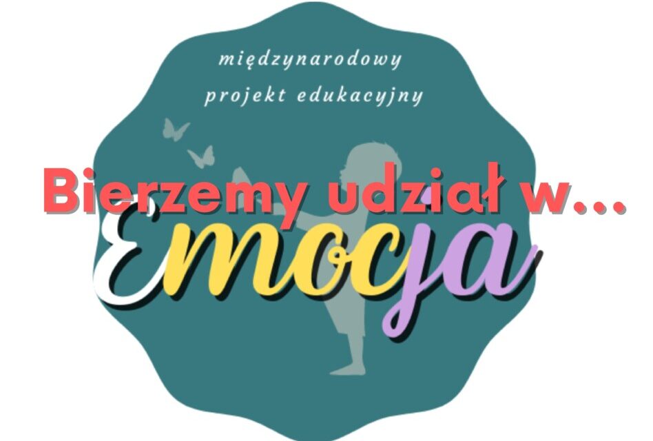Międzynarodowy Projekt Edukacyjny „Emocja”
