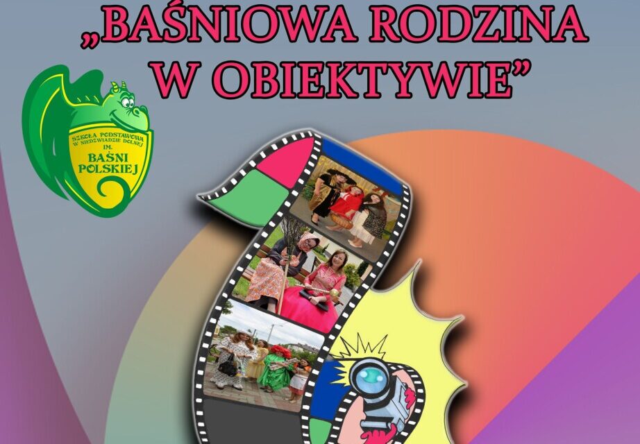 VI edycja Ogólnopolskiego Konkursu Artystycznego „Baśniowa Rodzina w Obiektywie”