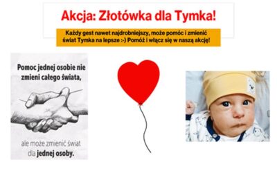 Ogłaszamy akcję: „Złotówka dla Tymka”