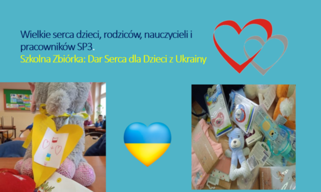 Zbiórka samorządu szkolnego: ”Dar serca dla dzieci z Ukrainy”