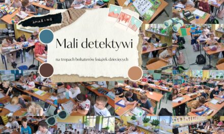 Mali detektywi na tropach bohaterów książek dziecięcych